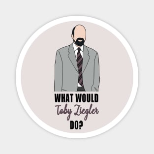 what would toby ziegler do? Magnet